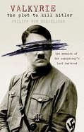 Valkyrie: The plot to kill Hitler