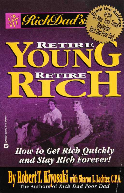 Robert Kiyosaki - Rich Dads Retire Young Retire Rich