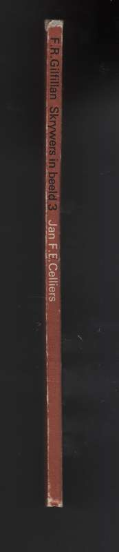 Jan F. E. Celliers, 12 January 1865 - 1 Junie 1940. Skrywers in Beel - Gilfillan, F. R.