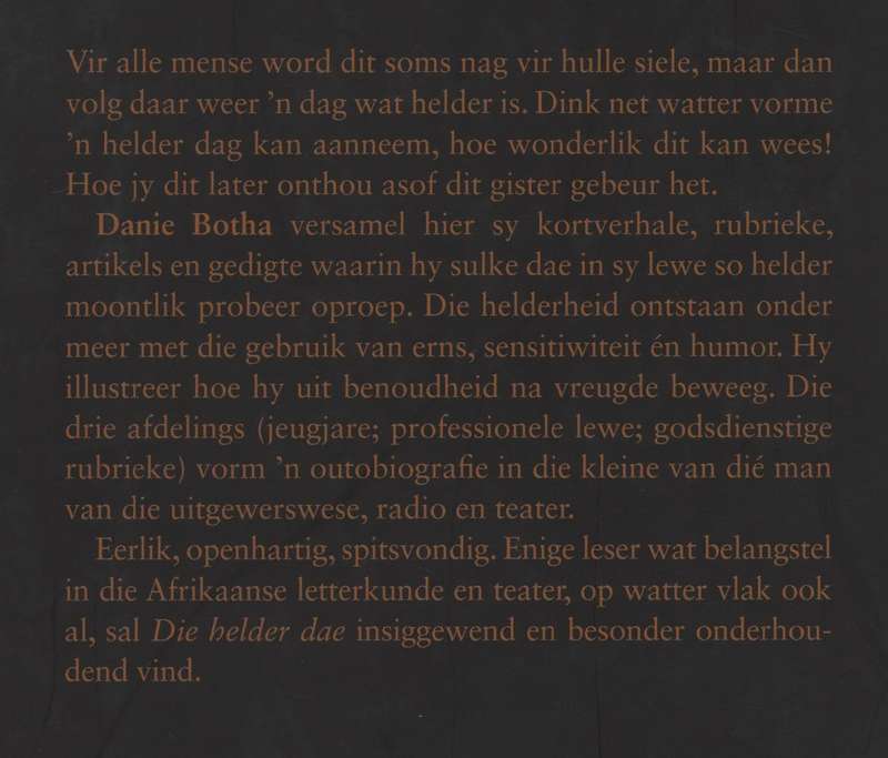 Die Helder Dae: Outobiografiese Verhale, Rebrieke en Essays - Botha, Danie