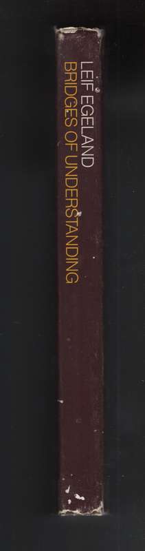 Bridges of Understanding: A personal record in teaching, law, politi - Egeland, Leif