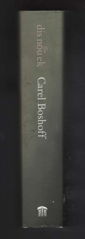 Dis Nou Ek - Boshoff, Carel