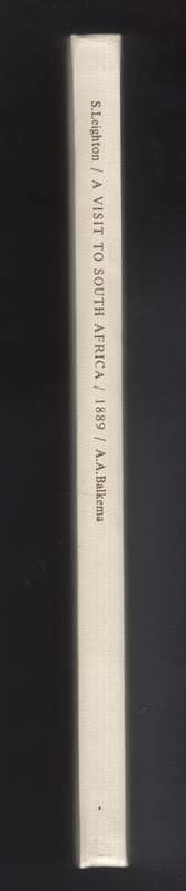 Notes on a Visit to South Africa, February - March - April 1889 - Leighton, Stanley; Robinson,