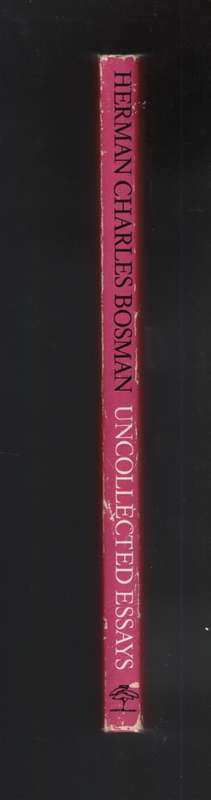 Uncollected Essays - Bosman, Herman Charles
