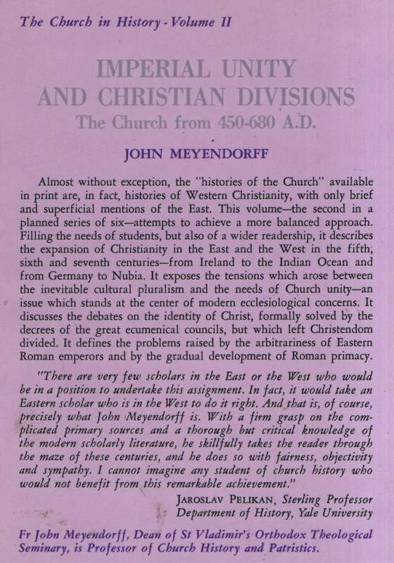 Imperial Unity and Christian Divisions: The Church 450-680 A.D. - Meyendorff, John