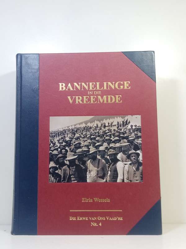 BANNELINGE IN DIE VREEMDE - WESSELS,E