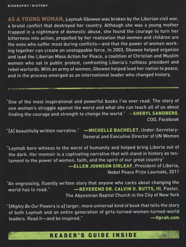 Mighty Be Our Powers: How Sisterhood, Prayer, and Sex Changed a Nati - Gbowee, Leymah; Mithers, Car