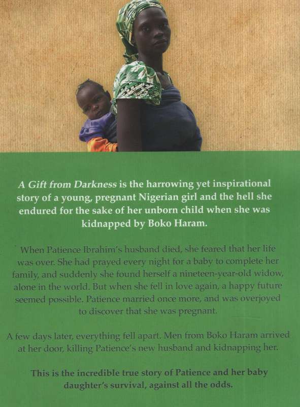 A Gift from Darkness: How I Escaped with my Daughter from Boko Haram - Ibrahim, Patience; Hoffmann,