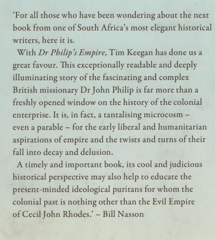 Dr Philip's Empire. One Man's Struggle for Justice in Nineteenth-Cen - Keegan, Time