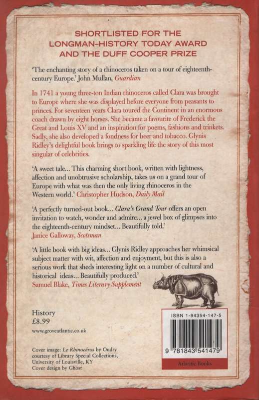 Clara's Grand Tour: Travels with a Rhinoceros in Eighteenth-century  - Ridley, Glynis