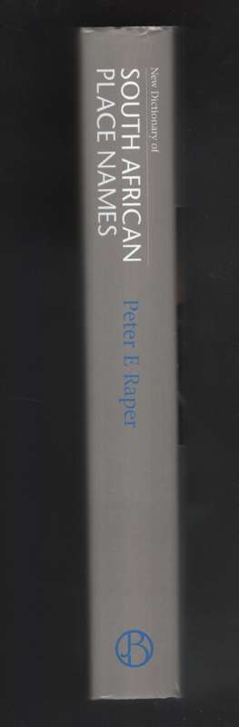 New Dictionary of South African Place Names - Raper, Peter E.