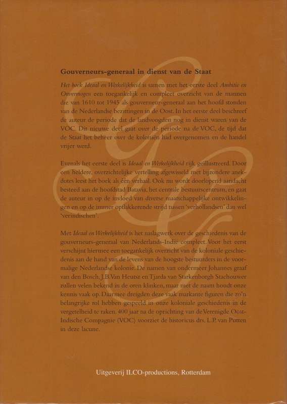 Ideaal en Werkelijkheid: Gouverneurs-generaal in Dienst van de Staat - Van Putten, L. P.