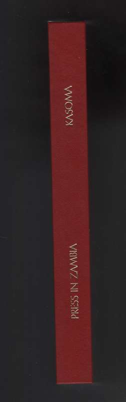 The Press in Zambia: The Development, Role and Control of National N - Kasoma, Francis P.