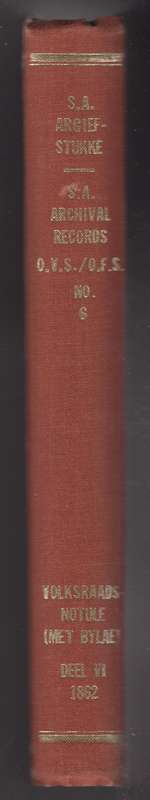 Suid-Afrikaanse Argiefstukke Oranje-Vrystaat No. 6 / South African A - Oosthuizen, S. P. R. (ed)