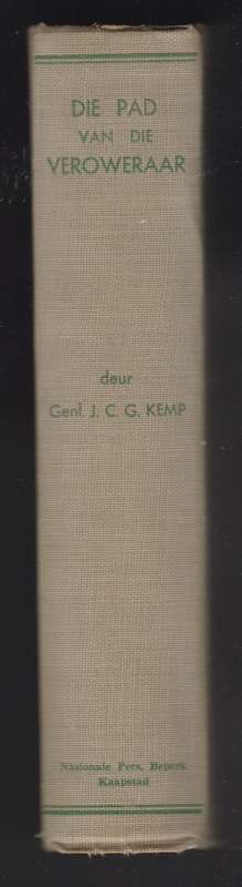 Die Pad van die Veroweraar. 'n Vervolg op vir Vreiheid en vir Reg - Kemp, J. C. G.