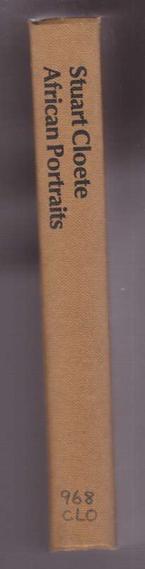 African Portraits: A Biography of Paul Kruger, Cecil Rhodes, and Lob - Cloete, Stuart