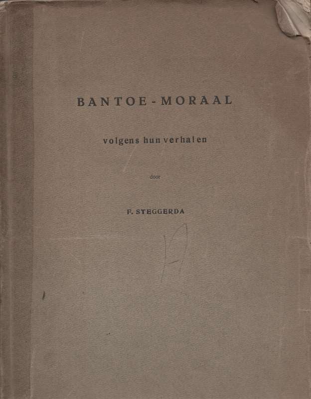 Bantoe-Moraal Volgens hun Verhalen - Steggerda, Fokke