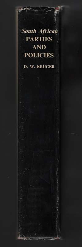 South African Parties and Policies, 1910-1960: A Select Source Book - KrÃ¼ger, D. W.
