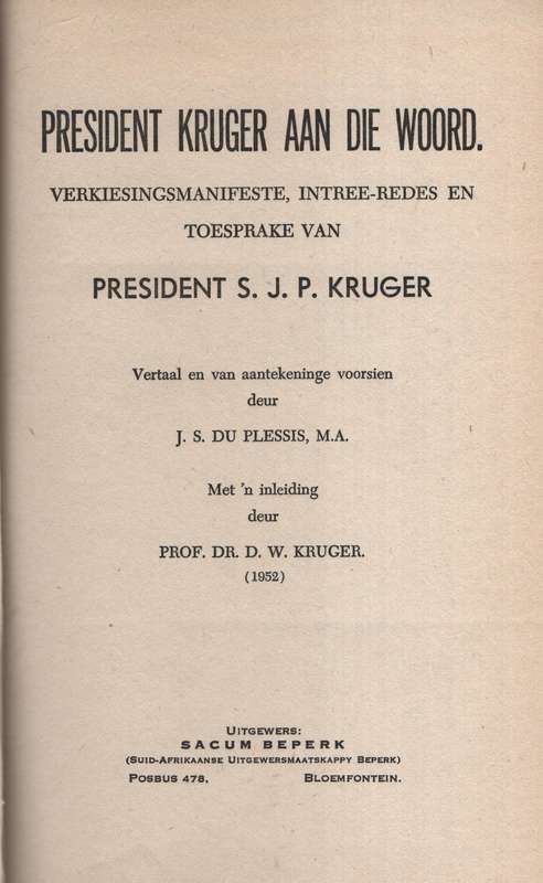 President Kruger Aan die Woord. Verkiesingsmanifeste, Intree-Redes e - Du Plessis, J. S.