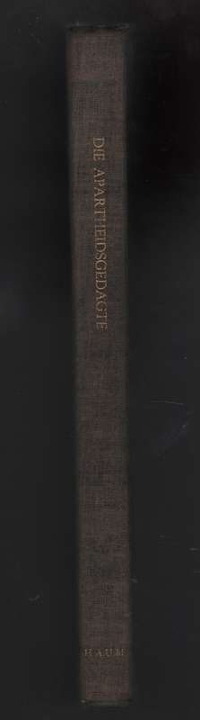 Die Apartheidsgedagte: 'n Sosio-historiese Uiteensetting van sy Onts - Rhoodie, N. J.; Venter, H. J
