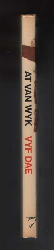 Vyf Dae: Oorlogskrisis van 1939 - 'n Spanningsverhaal uit SA Geskied - Van Wyk, At