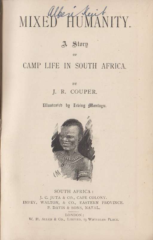 Mixed Humanity. A story of Camp Life in South Africa - Couper, J. R.