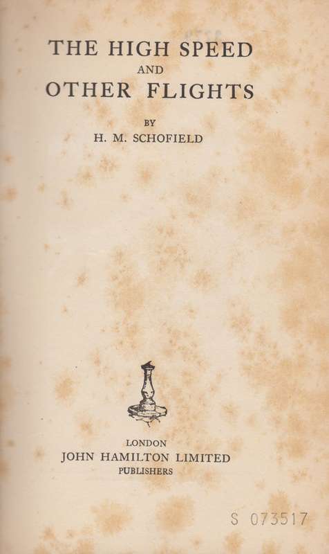 The High Speed and Other Flights - Schofield, H. M.