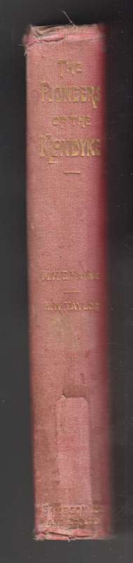 The Pioneers of the Klondyke. Being an Account of Two Years Police S - Hayne, M