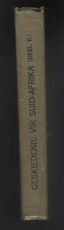 Geskiedenis vir Suid-Afrika, of Ons Verlede. Deel II: 1795-1918 - Gie, S. F. N.