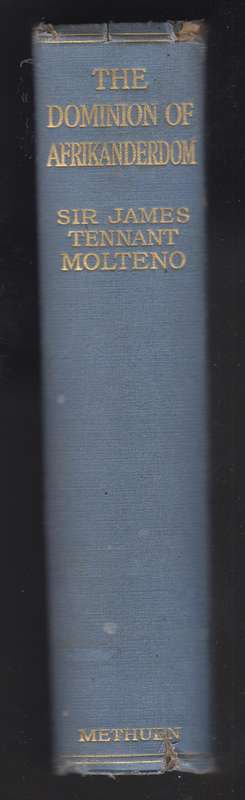 The Dominion of Afrikanerdom. Recollections Pleasant and Otherwise - Molteno, James Tennant