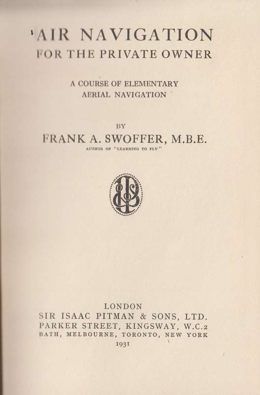 Air Navigation for the Private Owner. A Course of Elementary Aerial  - Swoffer, Frank A.