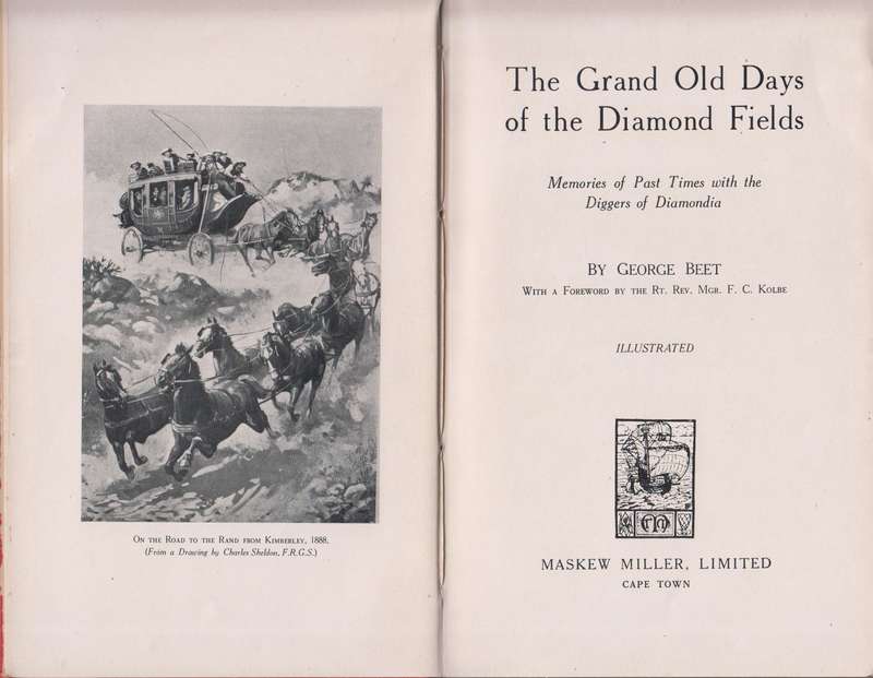 The Grand Old Days of the Diamond Fields. Memories of Past Times wit - Beet, George