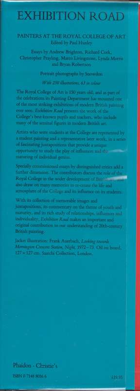 Exhibition Road. Painters at the Royal College of Art. - Huxley, Paul (ed)