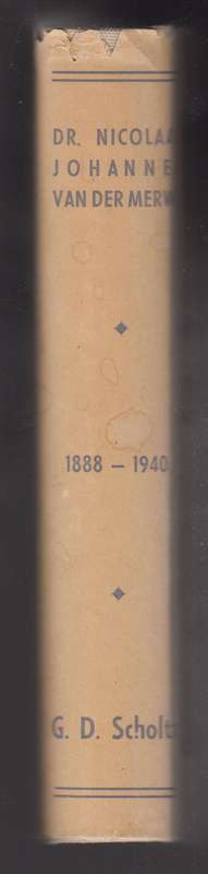 Dr. Nicolaas Johannes van der Merwe 1888-1940 - Scholtz, G. D.