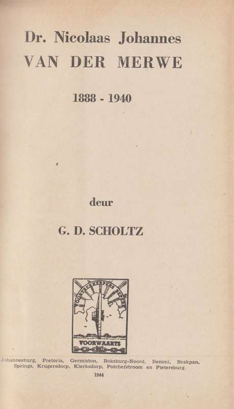 Dr. Nicolaas Johannes van der Merwe 1888-1940 - Scholtz, G. D.
