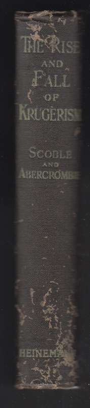 The Rise and Fall of Krugerism. A Personal Record of Forty Years in  - Scroble, John; Abercrombie H