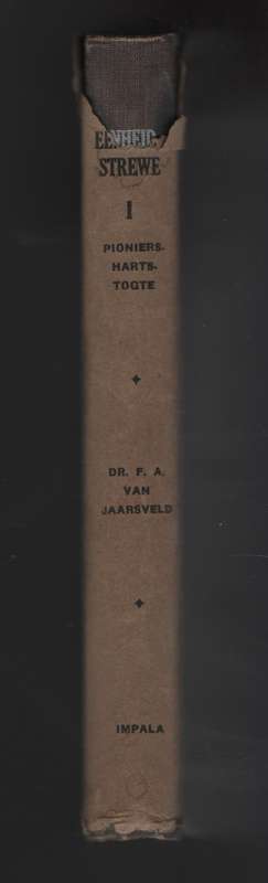 Die Eenheidstrewe van die Republikeinse Afrikaners. Deel I: Pioniers - Van Jaarsveld, F. A.