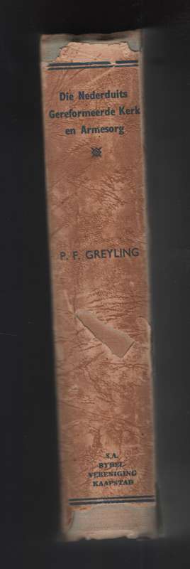 Die Nederduitse Gereformeerde Kerk en Armesorg - Greyling, P. F.