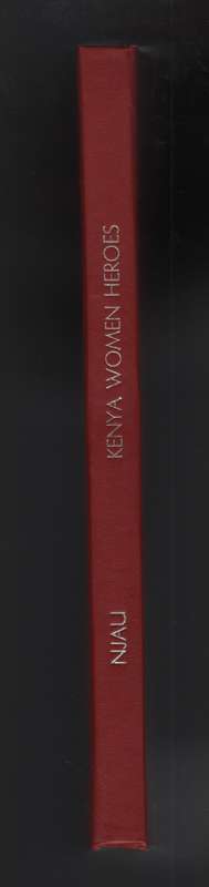 Kenya Women Heroes and Their Mystical Power. Volume 1 - Njau, Rebeka; Mulaki, Gideon