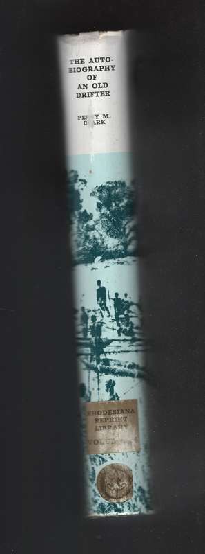The Autobiography of an Old Drifter - Clark, Percy M.