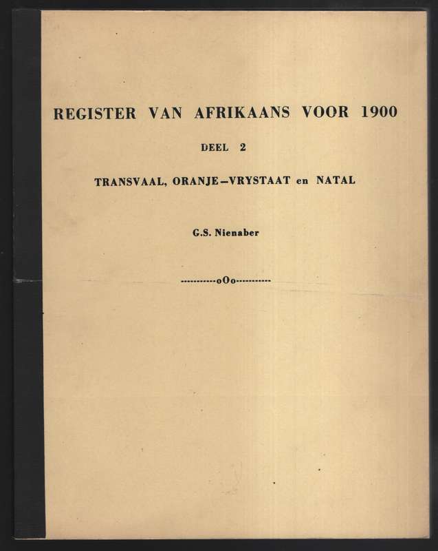 Register van Afrikaans voor 1900. Deel 1: Kaapland. Deel 2: Transvaa - Nienaber, G. S.