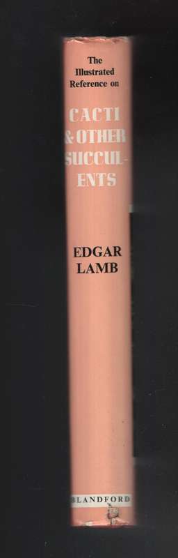 The Illustrated Reference on Cacti & Other Succulents. Volume One - Lamb, Edgar