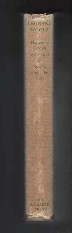 Diaries in Ceylon, 1908-1911: Records of a Colonial Administrator &  - Woolf, Leonard