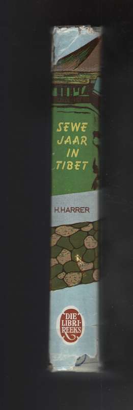 Sewe Jaar in Tibet. Die Libri-Reeks van Klassieke Jeuglektuur Nr.32 - Harrer, Heinrich; Human, J.