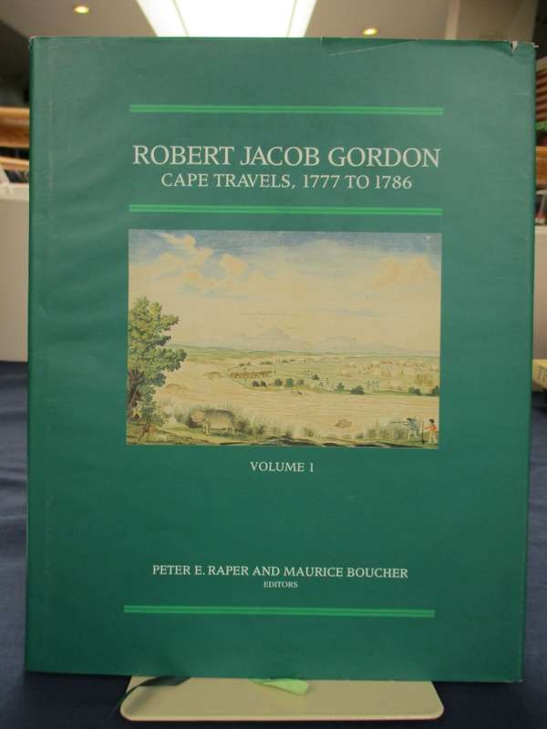 Robert Jacob Gordon. Cape Travels, 1777 to 1786. Volume 1 & 2 - Raper, Peter E.; Boucher, Ma