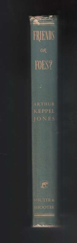 Friends or Foes? A Point of View and a Programme for Racial Harmony  - Keppel-Jones, Arthur
