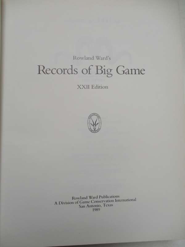 Roland Ward's Records of Big Game, XXII Edition - Ward, Roland