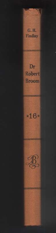 Dr Robert Broom: Palaeontologist and Physician, 1866-1951 - Findlay, George