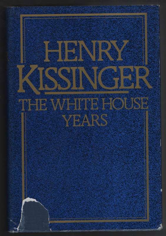 The White House Years; Years of Upheaval - Kissinger, Henry