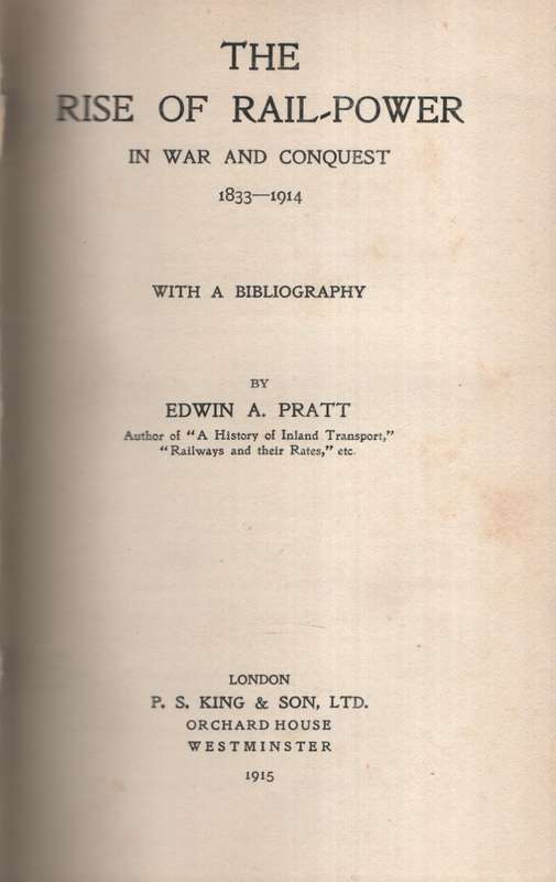 The Rise of Rail-Power in War and Conquest, 1833-1914 - Pratt, Edwin A